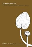 Magee, Dennis W.: Freshwater Wetlands: A Guide to Common Indicator Plants of the Northwest