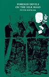 Hopkirk, Peter: Foreign Devils on the Silk Road: The Search for the Lost Cities and Treasures of Chinese Central Asia