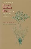 Tiner, Ralph W.: A Field Guide to Coastal Wetland Plants of the Northeastern United States Tiner, Ralph W.: A Field Guide to Coastal Wetland Plants of the Northeastern United States