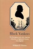 Piersen, William Dillon: Black Yankees: The Development of an Afro-American Subculture in Eighteenth-Century New England Piersen, William Dillon: Black Yankees: The Development of an Afro-American Subculture in Eighteenth-Century New England