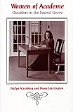Harrington, Mona: Women of Academe: Outsiders in the Sacred Grove Harrington, Mona: Women of Academe: Outsiders in the Sacred Grove