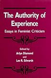 Diamond, Arlyn: The Authority of Experience: Essays in Feminist Criticism Diamond, Arlyn: The Authority of Experience: Essays in Feminist Criticism