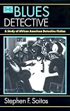 Soitos, Stephen F.: The Blues Detective: A Study of African American Detective Fiction Soitos, Stephen F.: The Blues Detective: A Study of African American Detective Fiction