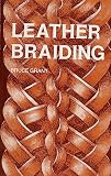 Grant, B.: Leather Braiding