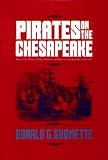 Shomette, Donald G.: Pirates on the Chesapeake: Being a True History of Pirates, Picaroons, and Raiders on Chesapeake Bay, 1610-1807