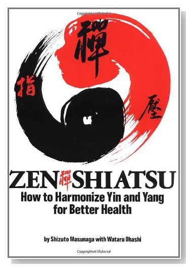 Zen Shiatsu: How to Harmonize Yin and Yang for Better Health [Paperback]