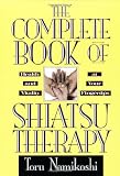 Namikoshi, Toru: The Complete Book of Shiatsu Therapy