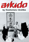 Ueshiba, Kisshomaru: Aikido Ueshiba, Kisshomaru: Aikido