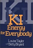 Taylor, Louise: Ki: Energy for Everybody Taylor, Louise: Ki: Energy for Everybody