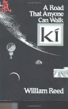 Reed, William: A Road That Anyone Can Walk: Ki Reed, William: A Road That Anyone Can Walk: Ki