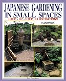 Japanese Gardening in Small Spaces (0870409778) by Yoshikawa, Isao Yoshikawa, Isao: Japanese Gardening in Small Spaces