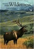National Geographic Society (U.S.): America's Hidden Wilderness: Lands of Seclusion