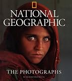 National Geographic Society Staff: National Geographic: The Photographs