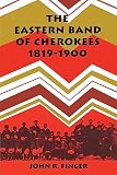 Finger, John R.: The Eastern Band of Cherokees, 1819-1900