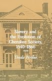 Perdue, Theda: Slavery and the Evolution of Cherokee Society, 1540-1866