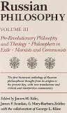 Edie, James M.: Russian Philosophy: Pre-Revolutionary Philosophy and Theology Philosophers in Exile Marxists and Communists Edie, James M.: Russian Philosophy: Pre-Revolutionary Philosophy and Theology Philosophers in Exile Marxists and Communists