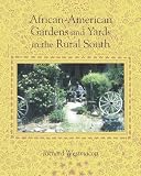 African-American Gardens and Yards in the Rural South (0870497626) by Westmacott, Richard Westmacott, Richard: African-American Gardens and Yards in the Rural South