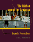 Pershing, Linda: The Ribbon Around the Pentagon: Peace by Piecemakers