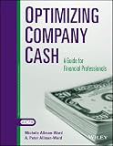 American Institute of Certified Public Accountants: Optimizing Company Cash: A Guide for Financial Professionals