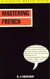 Neather, E.J.: Mastering French Neather, E.J.: Mastering French