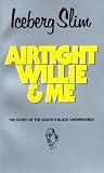 Slim, Iceberg: Airtight Willie & Me Slim, Iceberg: Airtight Willie & Me