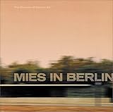 Bergdoll, Barry: Mies in Berlin Bergdoll, Barry: Mies in Berlin