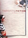 Kismaric, Susan: Fashioning Fiction in Photography Since 1990