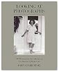 Looking at Photographs: 100 Pictures from the Collection of The Museum of Modern Art