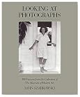 Looking at Photographs: 100 Pictures from the Collection of The Museum of Modern Art