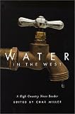 Miller, Char: Water in the West: A High Country News Reader Miller, Char: Water in the West: A High Country News Reader