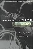 Gibb, Evelyn McDaniel: Two Wheels North: Cycling the West Coast in 1909