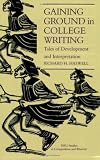 Haswell, Richard H.: Gaining Ground in College Writing: Tales of Development and Interpretation Haswell, Richard H.: Gaining Ground in College Writing: Tales of Development and Interpretation