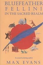 Bluefeather Fellini in the Sacred Realm by&hellip;