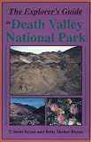 Bryan, T. Scott: The Explorer's Guide to Death Valley National Park