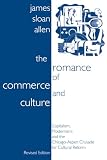 Allen, James Sloan: The Romance of Commerce and Culture: Capitalism, Modernism, and the Chicago-Aspen Crusade for Cultural Reform Allen, James Sloan: The Romance of Commerce and Culture: Capitalism, Modernism, and the Chicago-Aspen Crusade for Cultural Reform