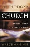 Nee, Watchman: The Orthodoxy of the Church Nee, Watchman: The Orthodoxy of the Church