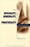Lee, Witness: The Speciality, Generality, and Practicality of the Church Life Lee, Witness: The Speciality, Generality, and Practicality of the Church Life