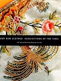 Martin, Richard: Our New Clothes: Acquisitions of the 1990s