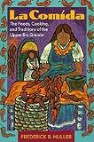 Muller, Frederick: La Comida: The Foods, Cooking and Traditions of the Upper Rio Grande