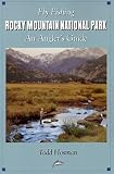 Hosman, Todd: Fly Fishing Rocky Mountain National Park: An Angler's Guide Hosman, Todd: Fly Fishing Rocky Mountain National Park: An Angler's Guide