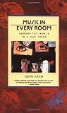 Krich, John: Music in Every Room: Around the World in a Bad Mood