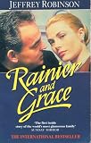 Robinson, Jeffrey: Rainier and Grace: An Intimate Portrait