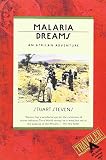 Stevens, Stuart: Malaria Dreams: An African Adventure Stevens, Stuart: Malaria Dreams: An African Adventure