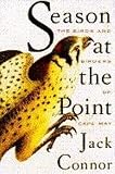 Connor, Jack: Season at the Point: The Birds and Birders of Cape May Connor, Jack: Season at the Point: The Birds and Birders of Cape May