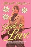 Markoe, Merrill: Merrill Markoe's Guide to Love