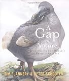 Schouten, Peter: A Gap in Nature: Discovering the World's Extinct Animals Schouten, Peter: A Gap in Nature: Discovering the World's Extinct Animals
