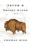 King, Thomas: Truth & Bright Water