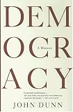 Dunn, John: Democracy: A History Dunn, John: Democracy: A History