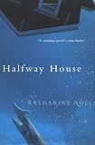 Noel, Katharine: Halfway House Noel, Katharine: Halfway House