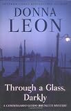 Leon, Donna: Through a Glass, Darkly Leon, Donna: Through a Glass, Darkly